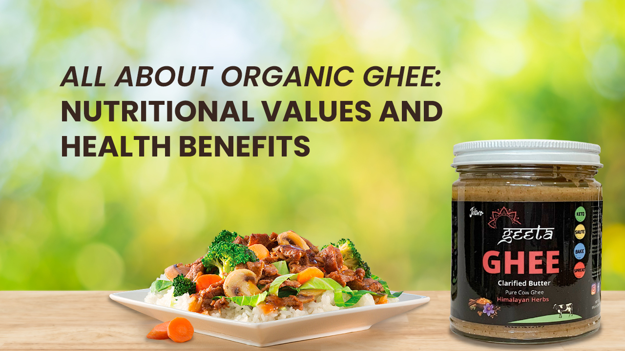 All-About-Organic-Ghee-Nutritional-Values-and-Health-Benefits-Jibro-Foods_